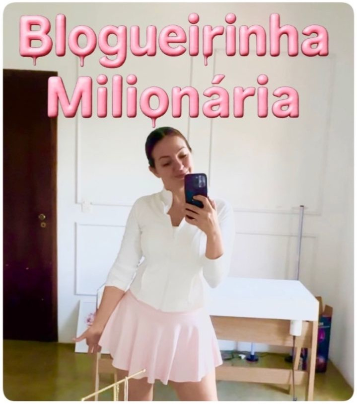 Blogueirinha Milionária